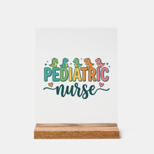 Pediatric Nurse Dinosaur Vintage Style Shirt Desig Acrylic Sign