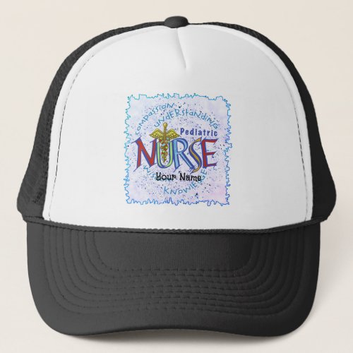 Pediatric Nurse Motto custom name Trucker Hat