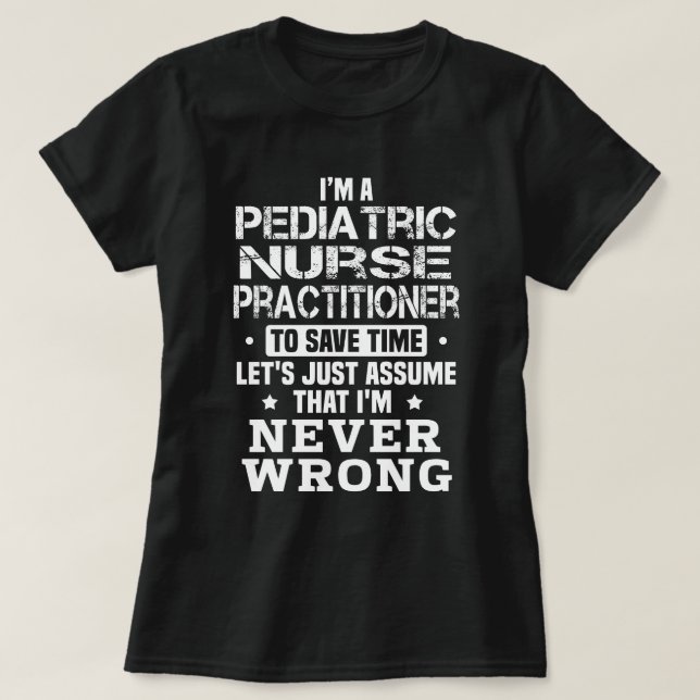 Pediatric Nurse Practitioner T-Shirt (Design Front)