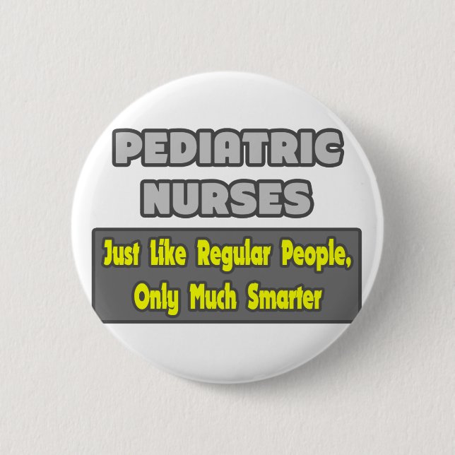 Pediatric Nurses...Smarter Button (Front)