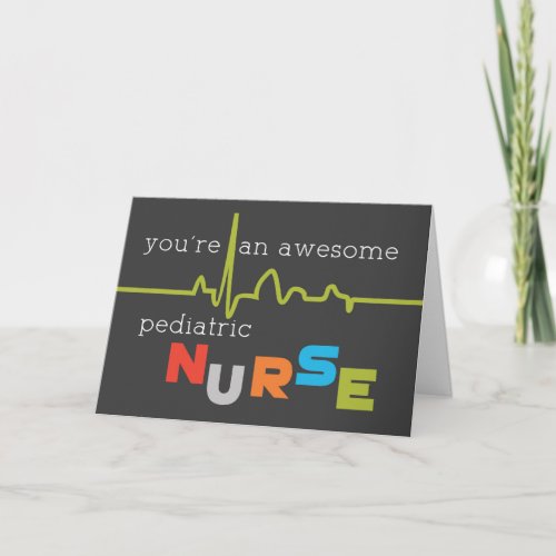 Pediatric Nurses Week Awesome Card