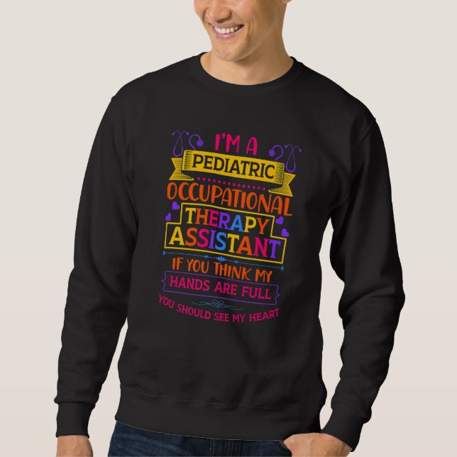 Pediatric Occupational Therapy Assistant Therapist Sweatshirt (Front)
