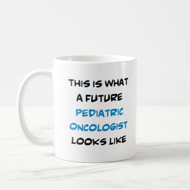 pediatric oncologist, future coffee mug (Left)