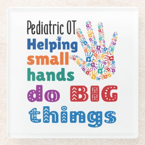 Pediatric OT Helping Small Hands Do Big Things Glass Coaster