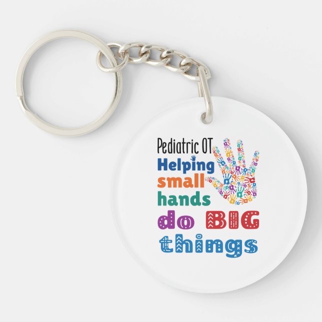 Pediatric OT Helping Small Hands Do Big Things Keychain (Front)