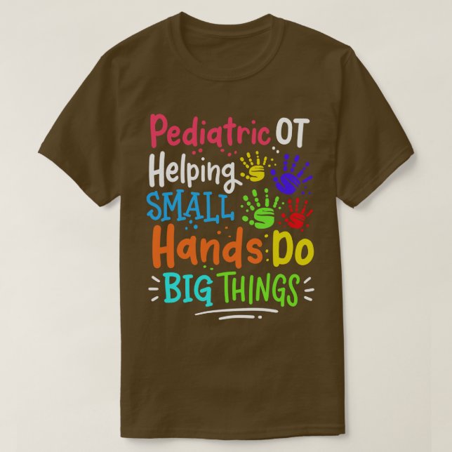 Pediatric OT Occupational Therapy 3 T-Shirt (Design Front)
