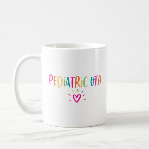 Pediatric OTA Occupational Therapy Assistant Appre Coffee Mug