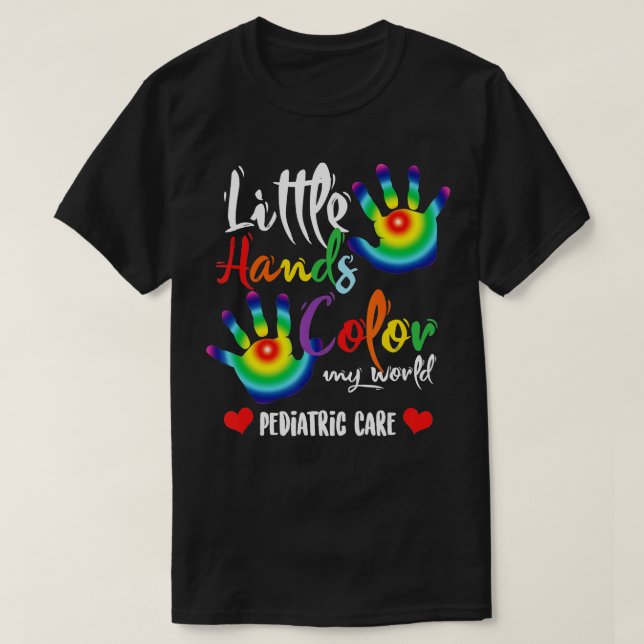 Pediatric Pediatrician Nurse Little Hands Color My T-Shirt (Design Front)