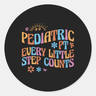 Pediatric Physical Therapy Pt Every Little Step Co Classic Round Sticker