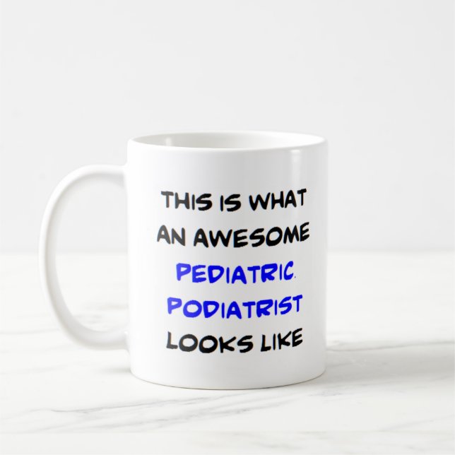 pediatric podiatrist, awesome coffee mug (Left)