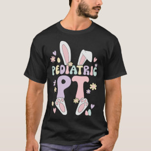 Pediatric PT Easter Bunny Pediatric Physical Thera T-Shirt