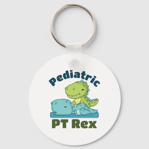 Pediatric PT Rex Physical Therapy Therapist Keychain