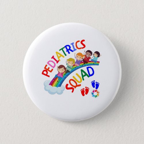 Pediatric Squad _ Pediatric Pediatrician Gifts Button