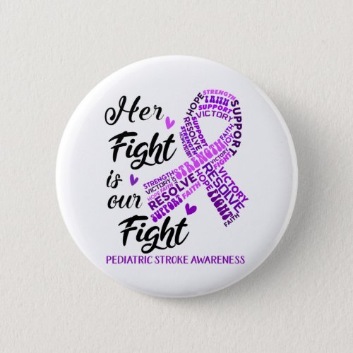 Pediatric Stroke Awareness Her Fight is our Fight Button