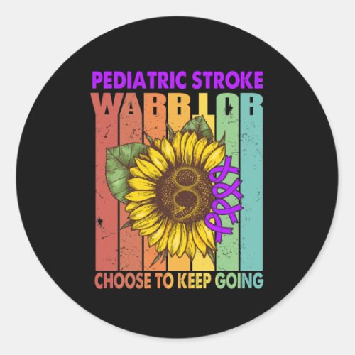 Pediatric Strokev Warrior Choose To Keep Going  Classic Round Sticker