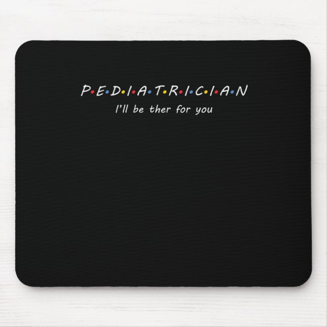 Pediatrician Children Doctor Nurse Medicine Gift Mouse Pad (Front)