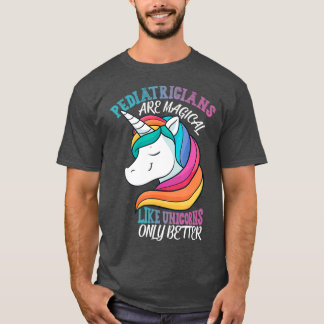 Pediatrician like Unicorns Pediatrics T-Shirt