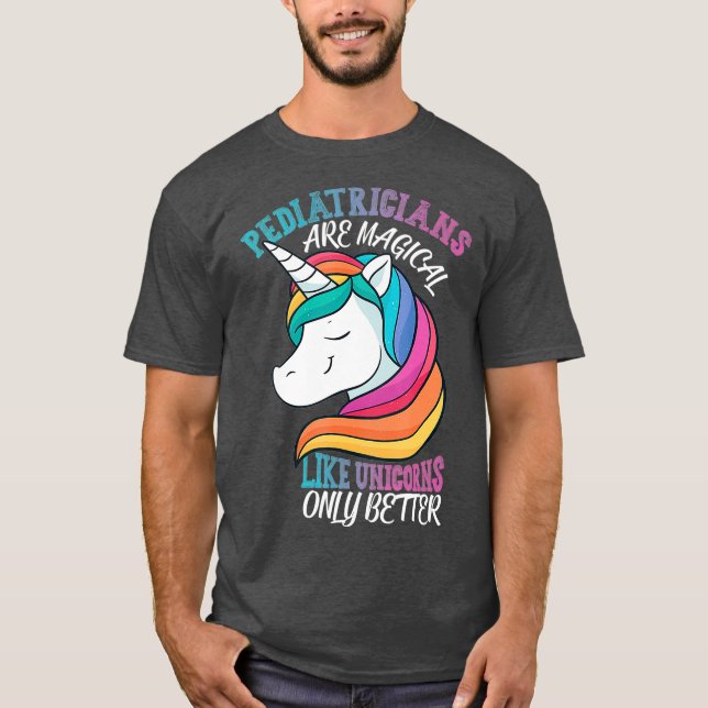Pediatrician like Unicorns Pediatrics T-Shirt (Front)