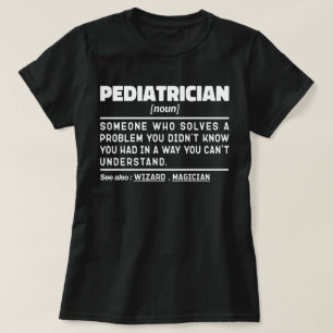 Pediatrician Noun Funny Baby Doctor Cool Pediatric T-Shirt