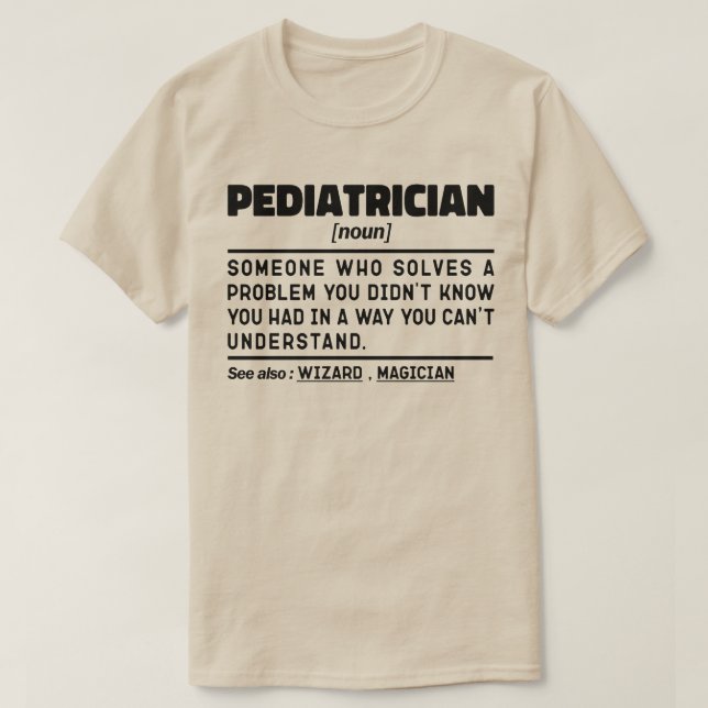 Pediatrician Noun Funny Baby Doctor Cool Pediatric T-Shirt (Design Front)