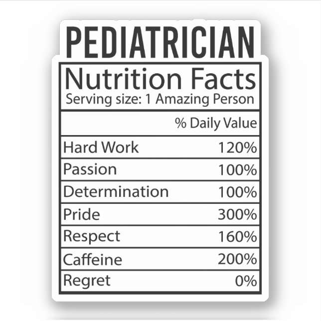 Pediatrician Nutrition Facts Gift for Pediatrician Sticker (Front)