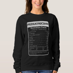Pediatrician Nutrition Facts Sarcastic Graphic Sweatshirt