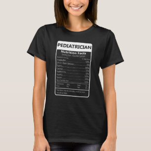 Pediatrician Nutrition Facts Sarcastic Graphic T-Shirt