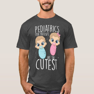 Pediatrician Pediatrics Doctor Nurse Patients T-Shirt