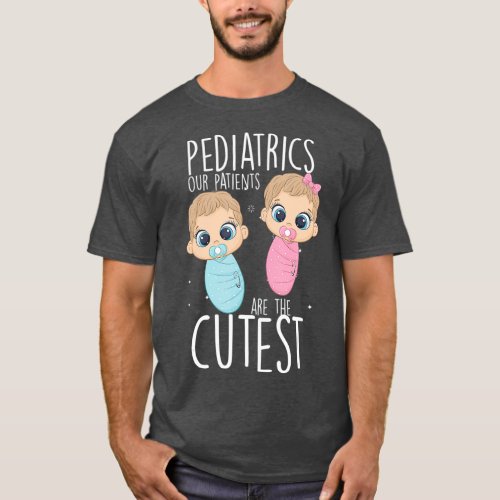 Pediatrician Pediatrics Doctor Nurse Patients T_Shirt