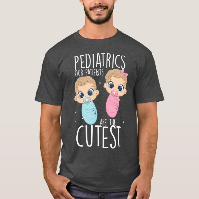 Pediatrician Pediatrics Doctor Nurse Patients T-Shirt (Front)