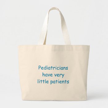Pediatrician Tote Bag by medicaltshirts at Zazzle
