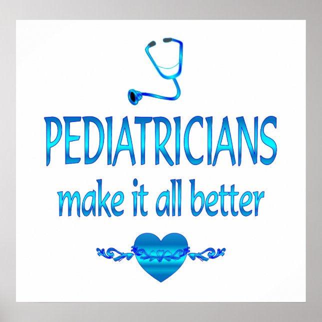 Pediatricians Make it Better Poster (Front)