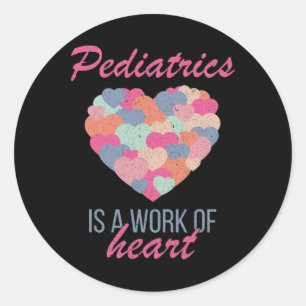 Pediatrics Is A Work Of Heart Valentines Day Pedia Classic Round Sticker