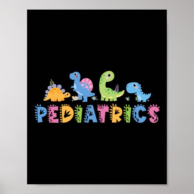Pediatrics Pediatric Squad Nurse Dinosaur Cute Ped Poster (Front)