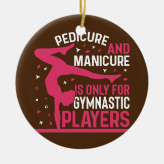 Pedicure Manicure For Gymnastic Players Fun Ceramic Ornament