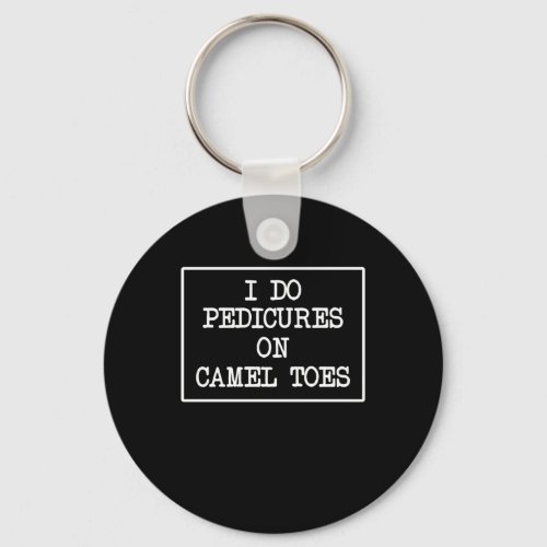 Pedicure On Camel Toes Animal Lover Camels Pet Own Keychain
