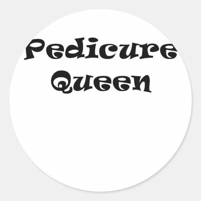 Pedicure Queen Classic Round Sticker (Front)