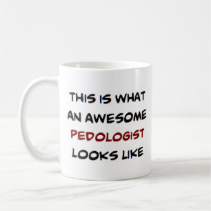 pedologist, awesome coffee mug