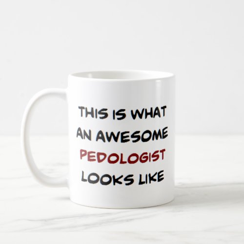 pedologist awesome coffee mug