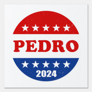 Pedro 2024 Best Presidential Candidate Sign