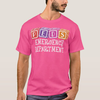 Peds Emergency Department Nurse - Rn Er Pediatric  T-Shirt