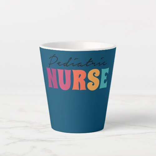 Peds Nurses Pediatric ICU NICU Nursing Pediatric Latte Mug