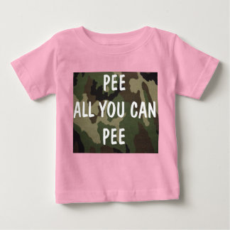 Pee All You Can Pee Baby T-Shirt