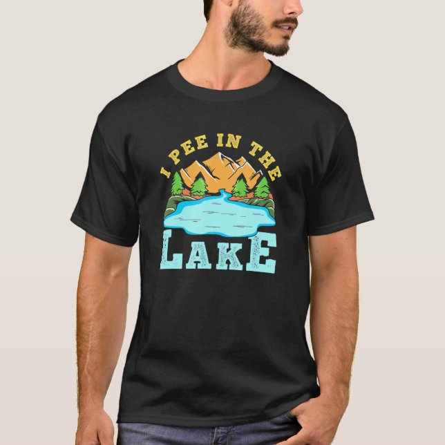Pee Lake Design I Pee In The Lake T-Shirt (Front)