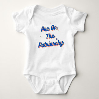 Pee on the patriarchy  baby bodysuit