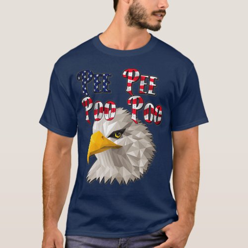 Pee Pee Poo Poo Patriotic T_Shirt