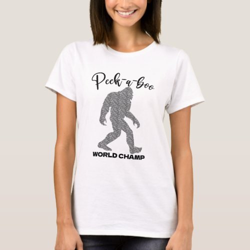 Peek_a_boo World CHAMP Bigfoot Design funny_Tee T_Shirt
