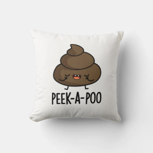 Peek A Poo Funny Poop Pun Throw Pillow
