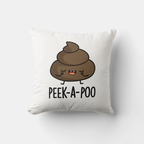Peek A Poo Funny Poop Pun Throw Pillow