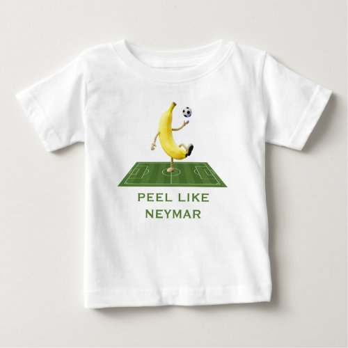 Peel Like a Champion Funny Banana Soccer Custom Baby T-Shirt